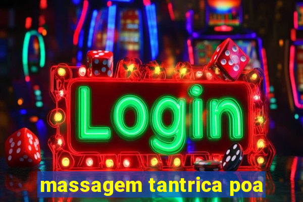 massagem tantrica poa